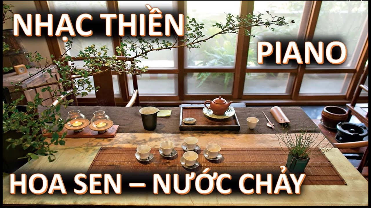 NHẠC THIỀN - HOA SEN NƯỚC CHẢY - PIANO - DỊU ÊM
